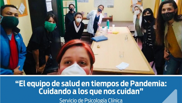 El equipo de salud en tiempos de Pandemia: cuidando a los que nos cuidan.